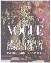 Load image into Gallery viewer, Vogue &amp; The Metropolitan Museum of Art Costume Institute: Parties, Exhibitions, People book
